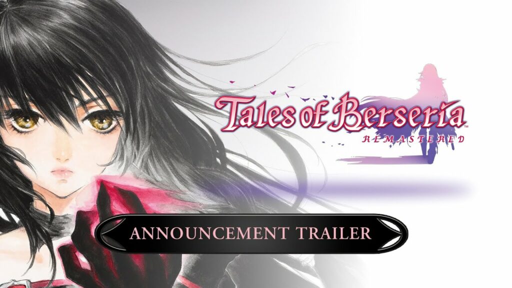 Tales of berseria remastered officiellement annoncé
