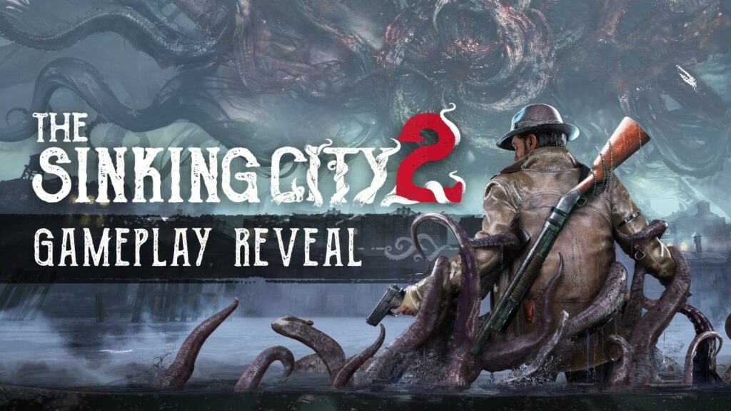 The sinking city 2 mêle action et enquête dans l'univers de lovecraft The sinking city 2 mêle action et enquête dans l'univers de lovecraft