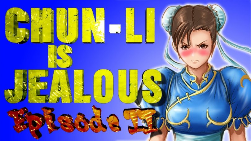 Chun-Li is Jealous - Episode 2