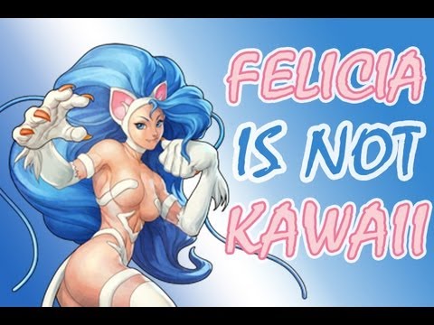 Felicia is not Kawaii